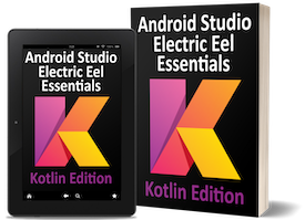 Android Studio Electric Eel Essentails - Kotlin Edition
