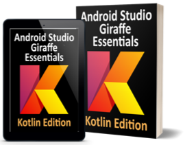 Android Studio Giraffe Essentails - Kotlin Edition